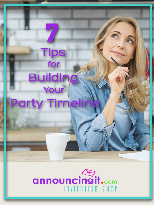 7 Tips for Building Your Party Timeline PLUS Party Invitations | Announcingit.com