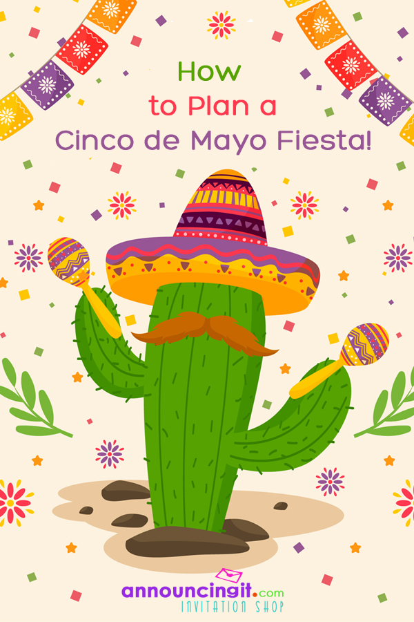 How to plan a Cinco de Mayo Fiesta - Tips, Ideas & Party Invitations | Announcingit.com