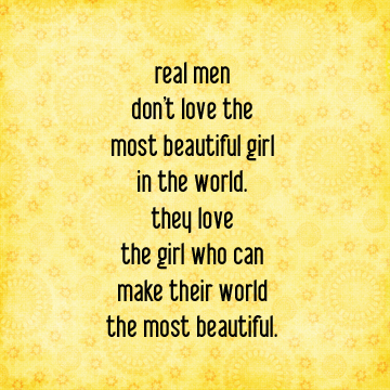 Real men love the girl who...